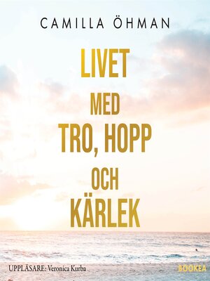 cover image of Livet med tro, hopp och kärlek